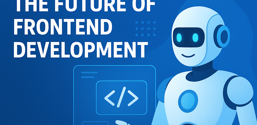 AI Transforming the Future of Frontend Development