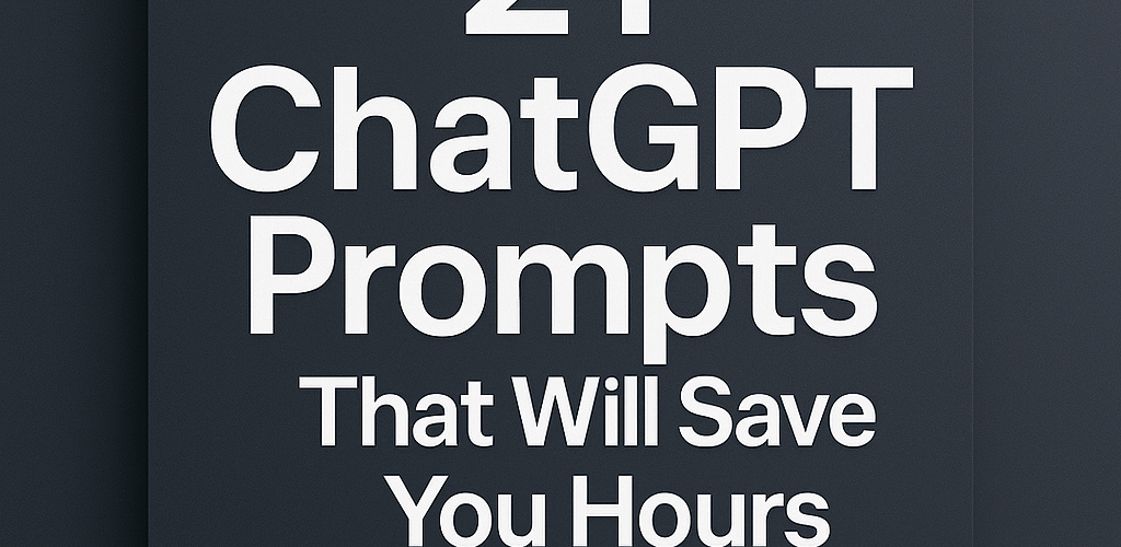 ChatGPT Prompts That Will Save You Hours